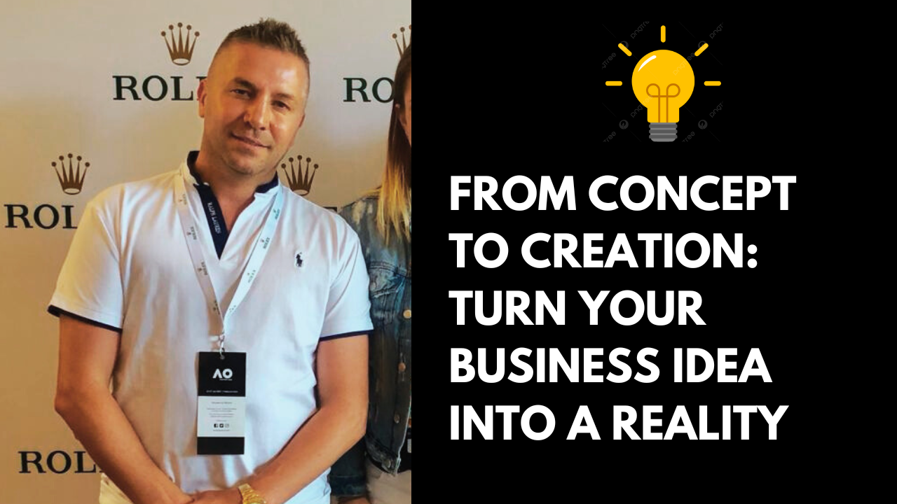 From Concept to Creation: How to Turn Your Business Idea into a Reality David Deicke