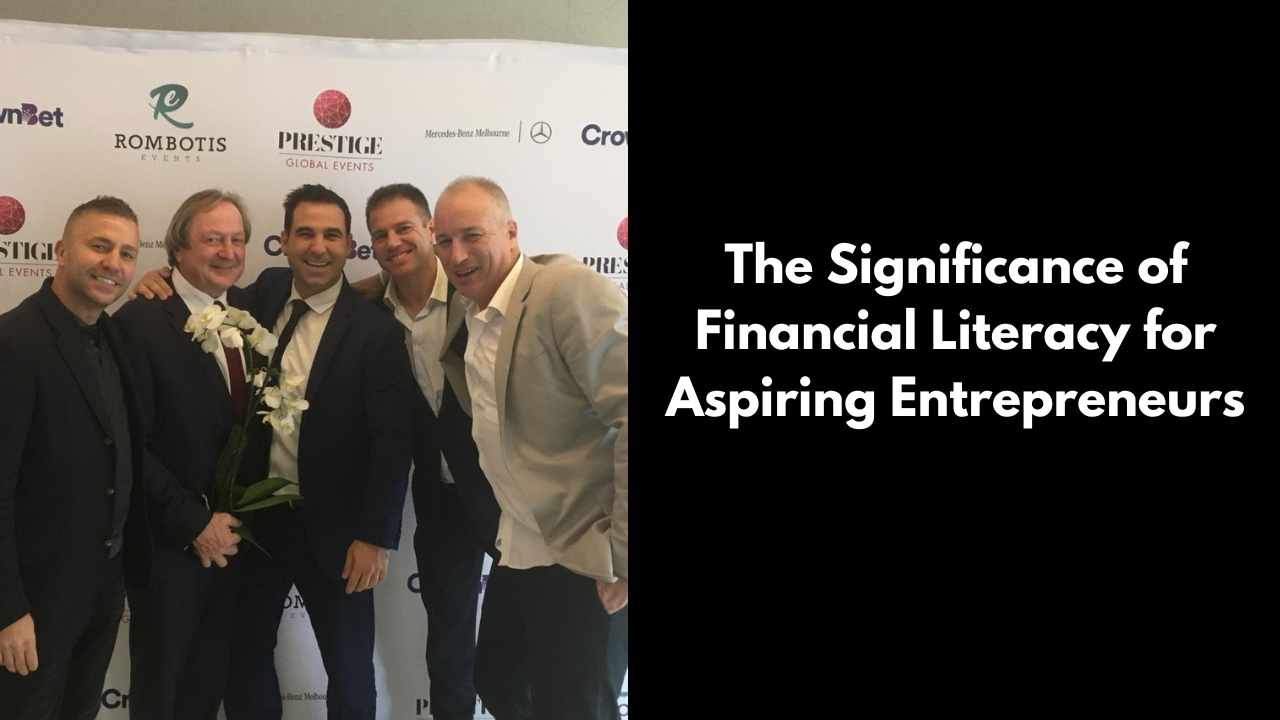 The Significance of Financial Literacy for Aspiring Entrepreneurs David Deicke