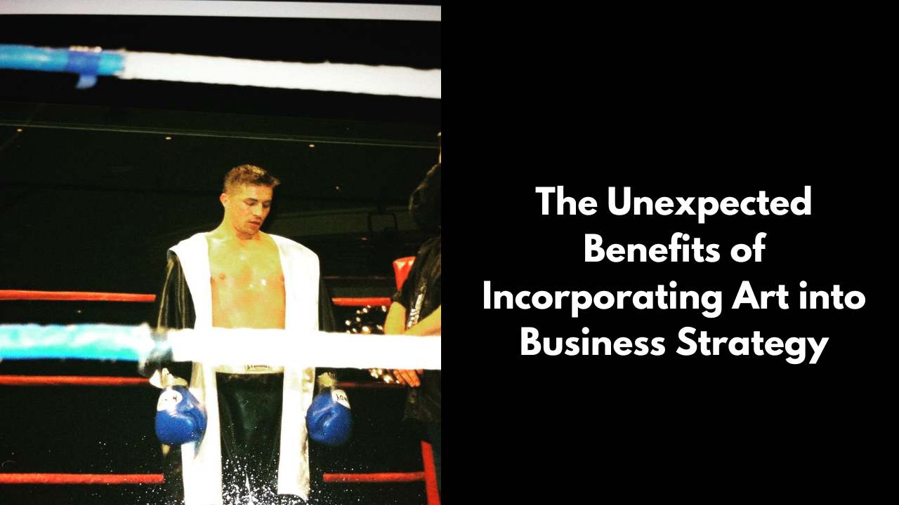 The Unexpected Benefits of Incorporating Art into Business Strategy David Deicke