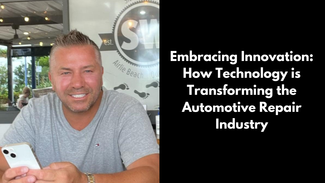 Embracing Innovation: How Technology is Transforming the Automotive Repair Industry David Deicke