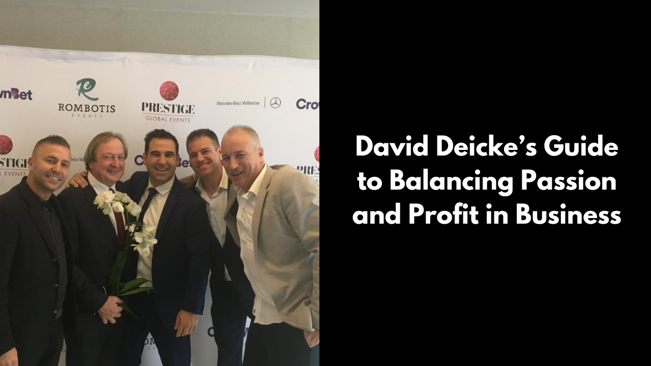 David Deicke’s Guide to Balancing Passion and Profit in Business