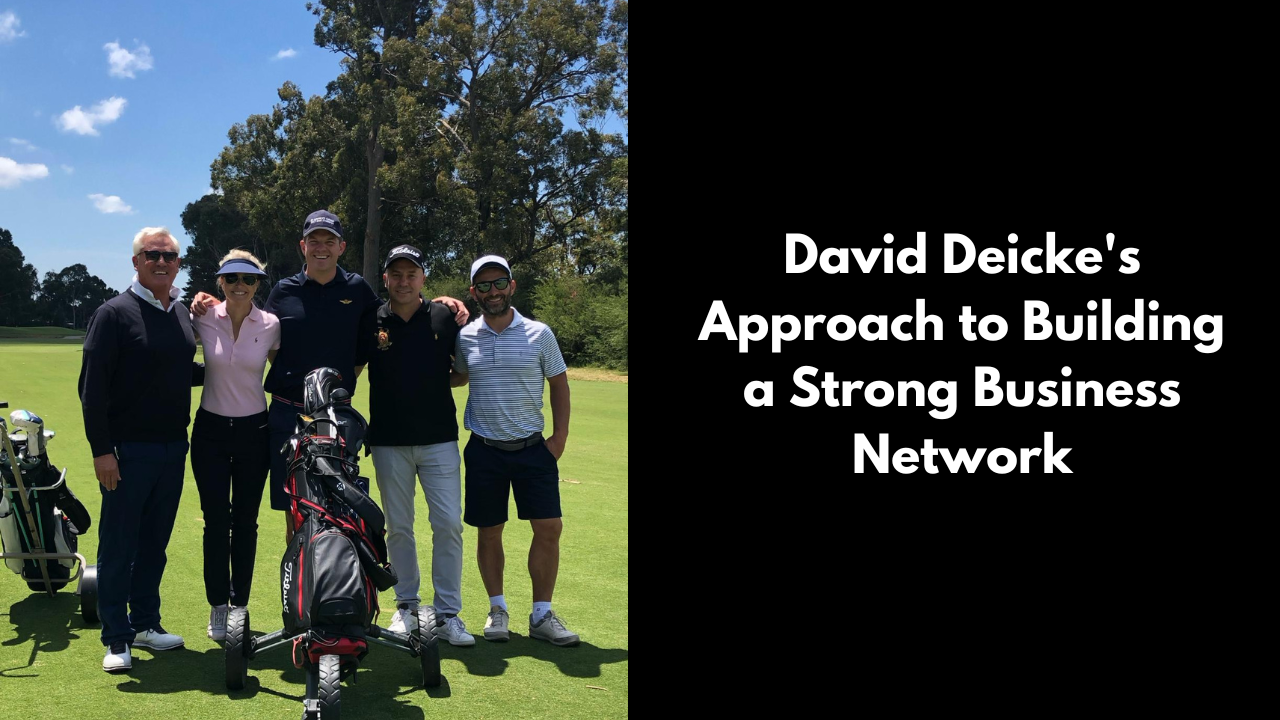 David Deicke's Approach to Building a Strong Business Network