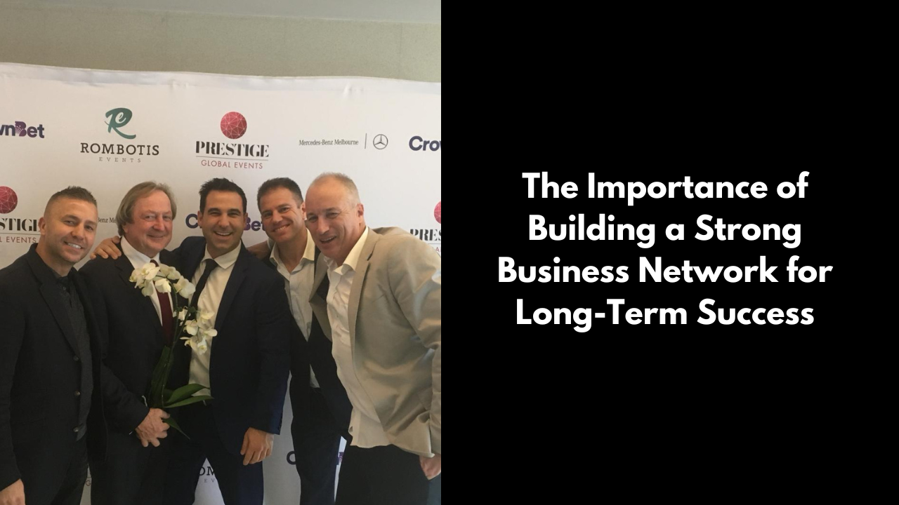 David Deicke The Importance of Building a Strong Business Network for Long-Term Success